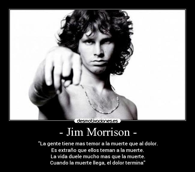 - Jim Morrison - - 