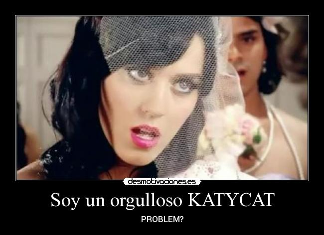 Soy un orgulloso KATYCAT -