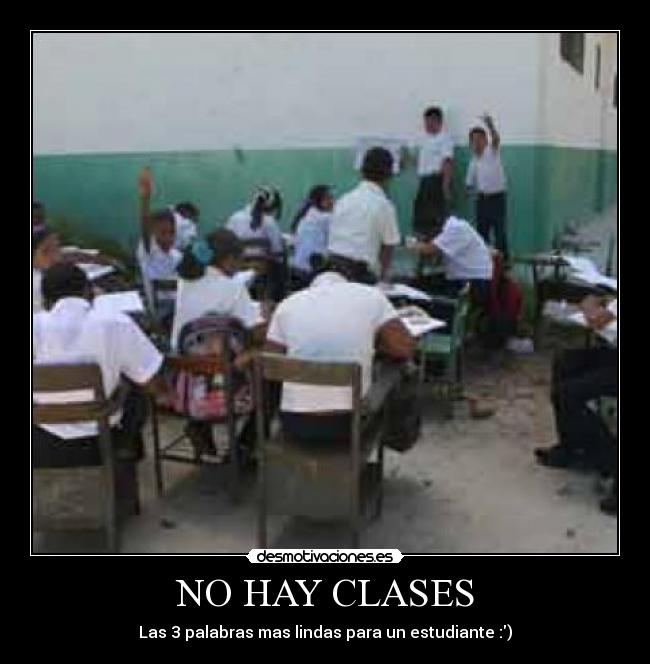NO HAY CLASES - Las 3 palabras mas lindas para un estudiante :)