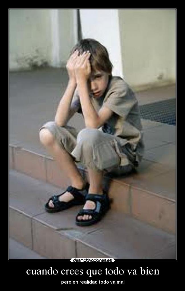 cuando crees que todo va bien -