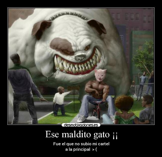 Ese maldito gato ¡¡ - 