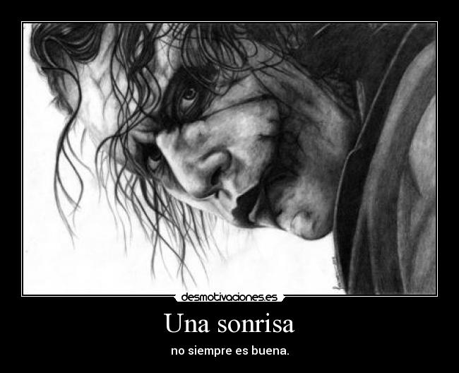 Una sonrisa - no siempre es buena.