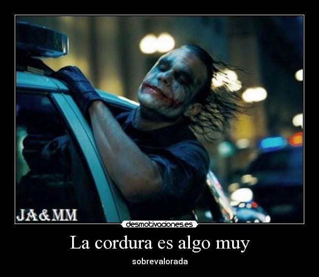 La cordura es algo muy -