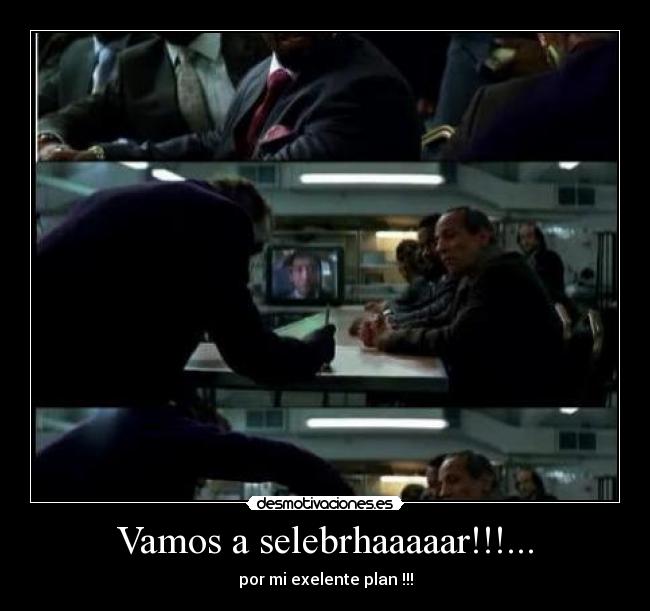 Vamos a selebrhaaaaar!!!... - por mi exelente plan !!!