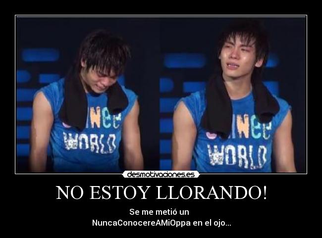 NO ESTOY LLORANDO! -