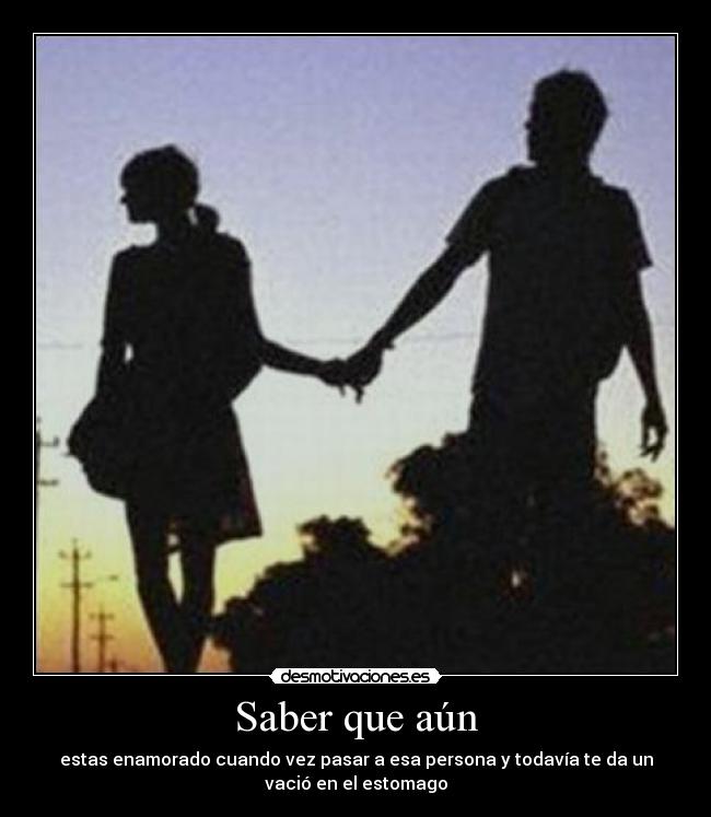 Saber que aún -
