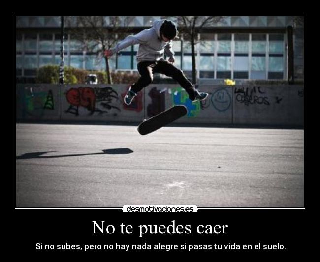 No te puedes caer -