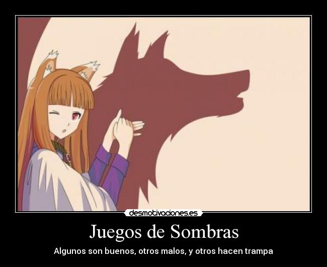 Juegos de Sombras - Algunos son buenos, otros malos, y otros hacen trampa