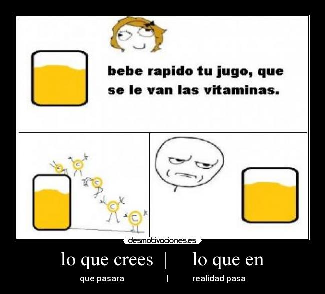 lo que crees | lo que en - que pasara | realidad pasa