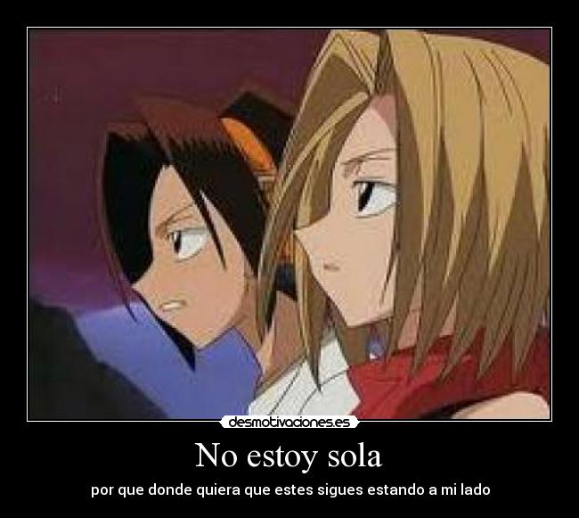 No estoy sola - por que donde quiera que estes sigues estando a mi lado