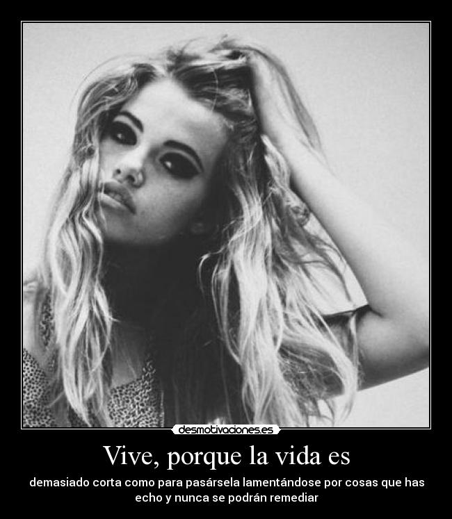 Vive, porque la vida es - 