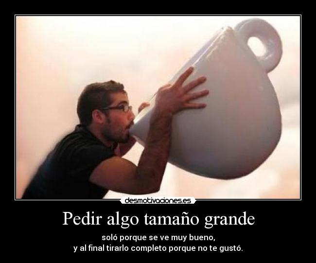 Pedir algo tamaño grande - 