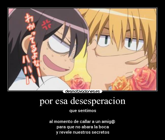 por esa desesperacion -