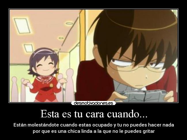 Esta es tu cara cuando... - 