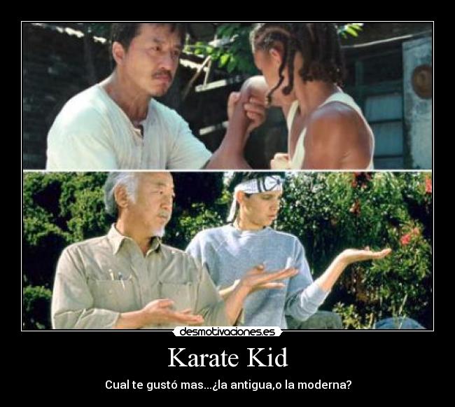 Karate Kid - Cual te gustó mas...¿la antigua,o la moderna?