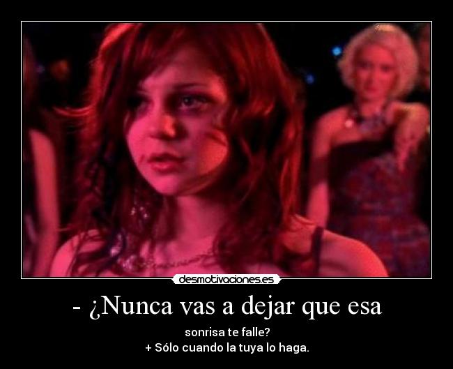 - ¿Nunca vas a dejar que esa - 