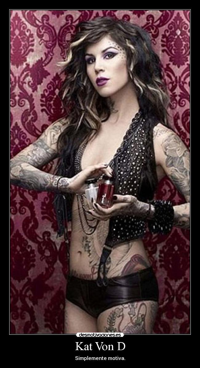 Kat Von D - Simplemente motiva.