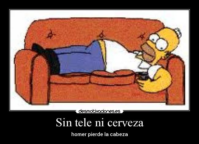 Sin tele ni cerveza - 