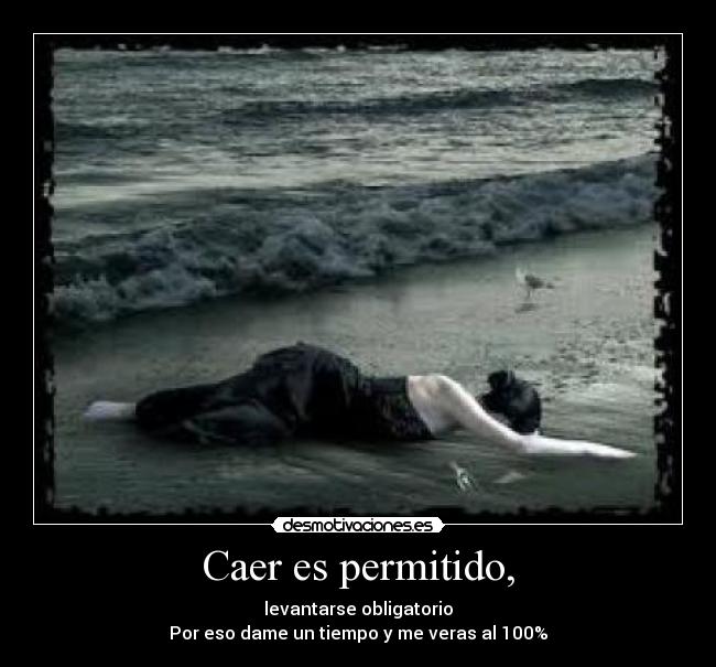 Caer es permitido, -