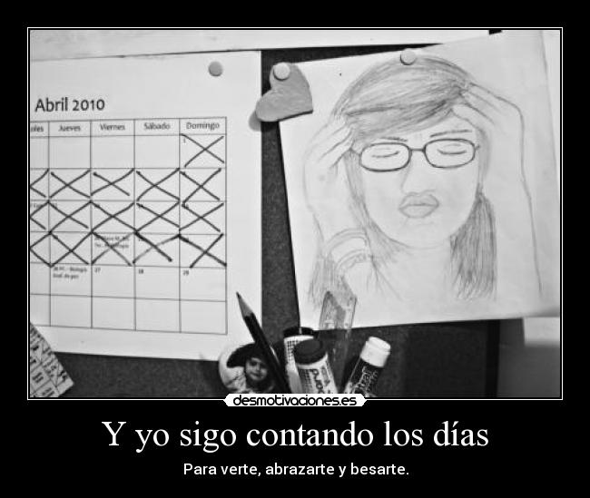 Y yo sigo contando los días -