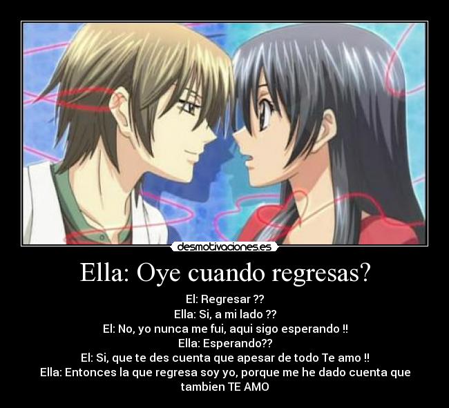 Ella: Oye cuando regresas? - 
