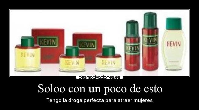 Soloo con un poco de esto -