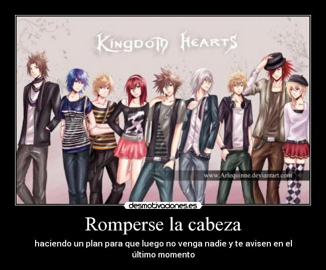 Romperse la cabeza - haciendo un plan para que luego no venga nadie y te avisen en el último momento