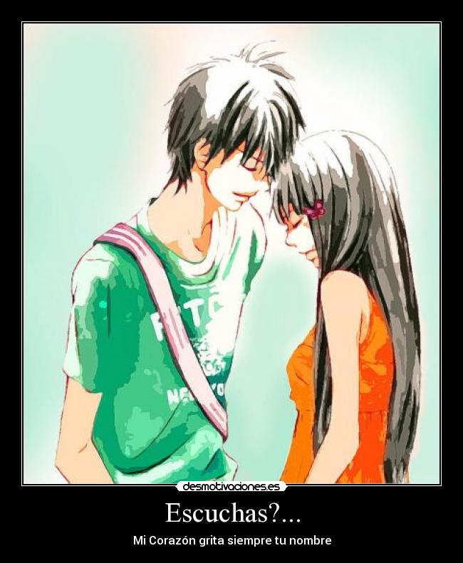 Escuchas?... - Mi Corazón grita siempre tu nombre
