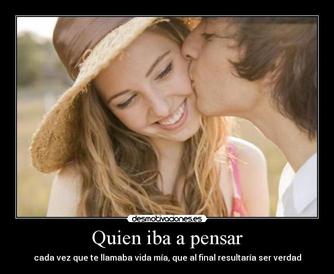 Quien iba a pensar -