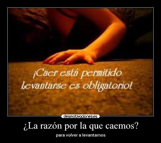 ¿La razón por la que caemos? -