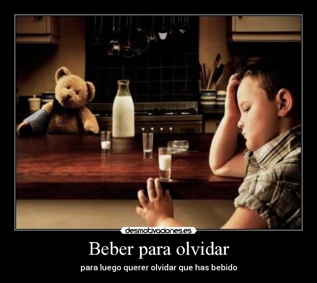 Beber para olvidar - para luego querer olvidar que has bebido