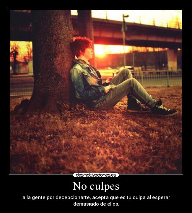 No culpes -