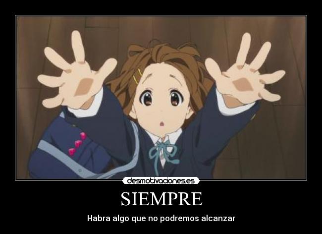 SIEMPRE - Habra algo que no podremos alcanzar