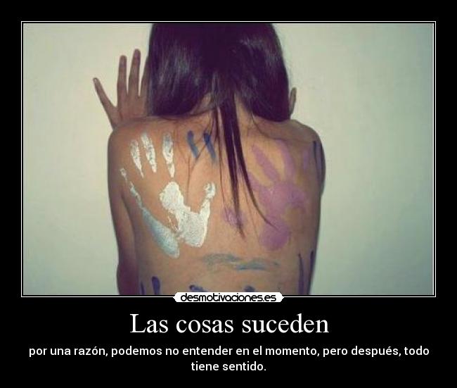 Las cosas suceden -