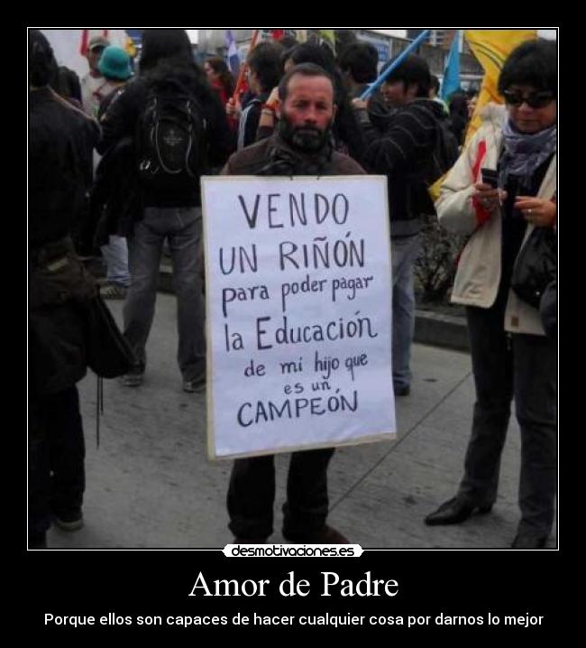 Amor de Padre - Porque ellos son capaces de hacer cualquier cosa por darnos lo mejor