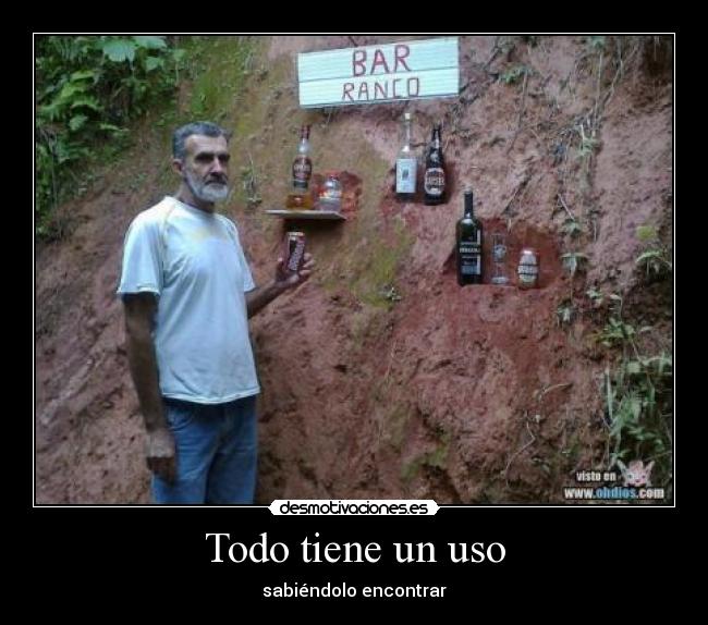 Todo tiene un uso - sabiéndolo encontrar
