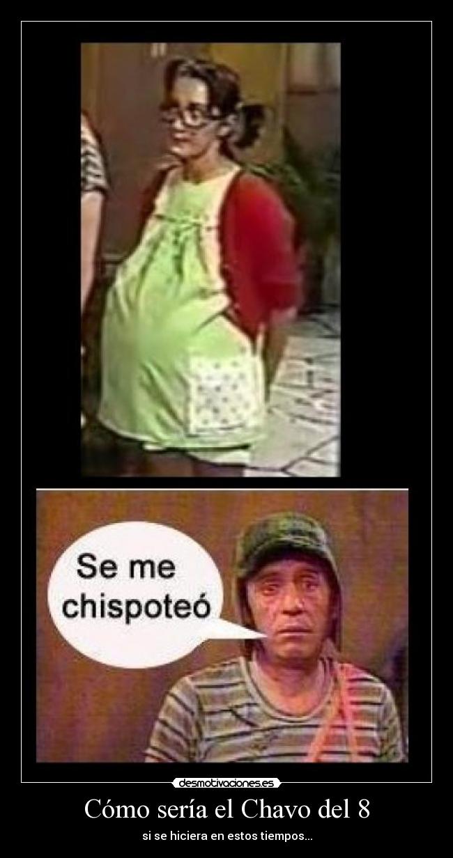 Cómo sería el Chavo del 8 - si se hiciera en estos tiempos...