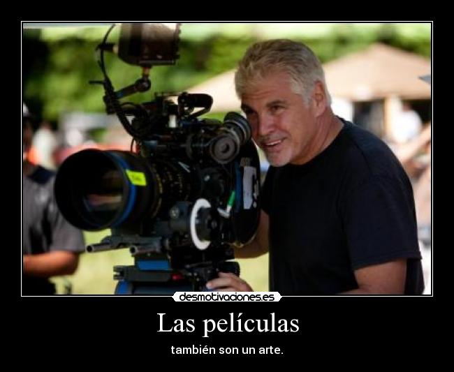 Las películas - también son un arte.