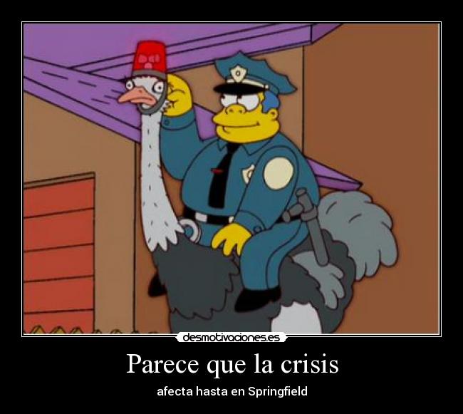 Parece que la crisis - afecta hasta en Springfield