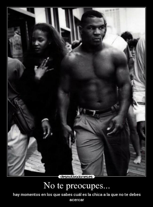 No te preocupes... - 