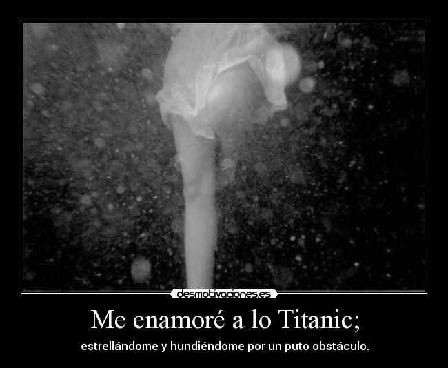 Me enamoré a lo Titanic; - 