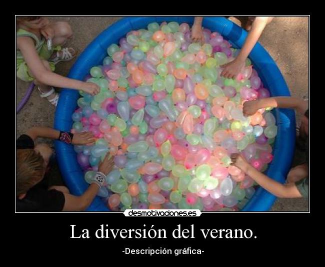 La diversión del verano. - -Descripción gráfica-