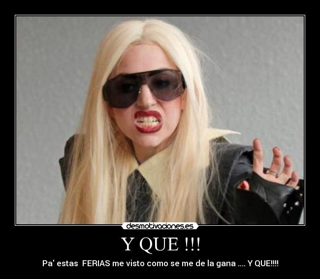 Y QUE !!! -