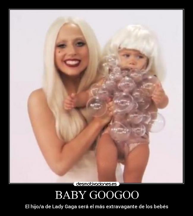 carteles lady gaga baby googoo desmotivaciones