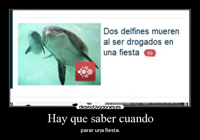 Hay que saber cuando - parar una fiesta.