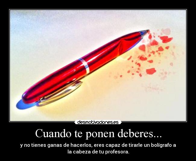 Cuando te ponen deberes... -