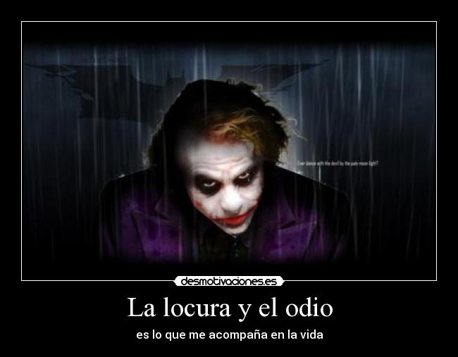 carteles locura odio vida reflexion idoctor joker desmotivaciones