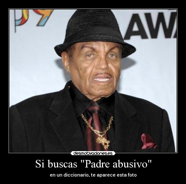 Si buscas Padre abusivo - en un diccionario, te aparece esta foto