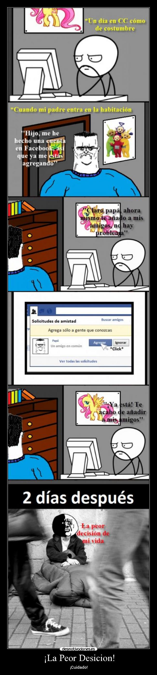 ¡La Peor Desicion! - ¡Cuidado!