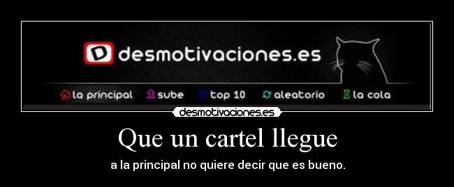 Que un cartel llegue - a la principal no quiere decir que es bueno.